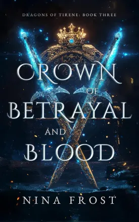 Crown of Betrayal and Blood (Dragons of Tirene) Paperback  May 11, 2025